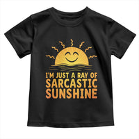 Funny Im Just A Ray Of Sarcastic Sunshine Toddler T Shirt No Filter Attitude Gift - Wonder Print Shop