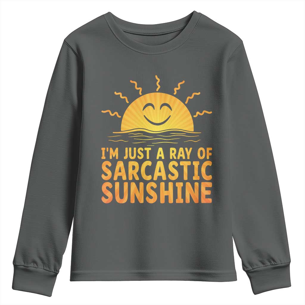 Funny Im Just A Ray Of Sarcastic Sunshine Youth Sweatshirt No Filter Attitude Gift - Wonder Print Shop