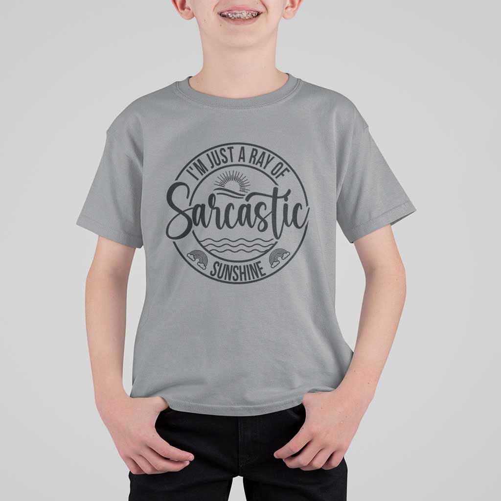 Funny Im Just A Ray Of Sarcastic Sunshine T Shirt For Kid Witty Sarcasm Lover - Wonder Print Shop