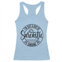 Funny Im Just A Ray Of Sarcastic Sunshine Racerback Tank Top Witty Sarcasm Lover - Wonder Print Shop