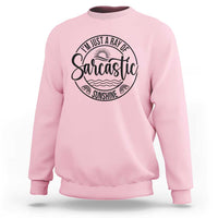 Funny Im Just A Ray Of Sarcastic Sunshine Sweatshirt Witty Sarcasm Lover - Wonder Print Shop