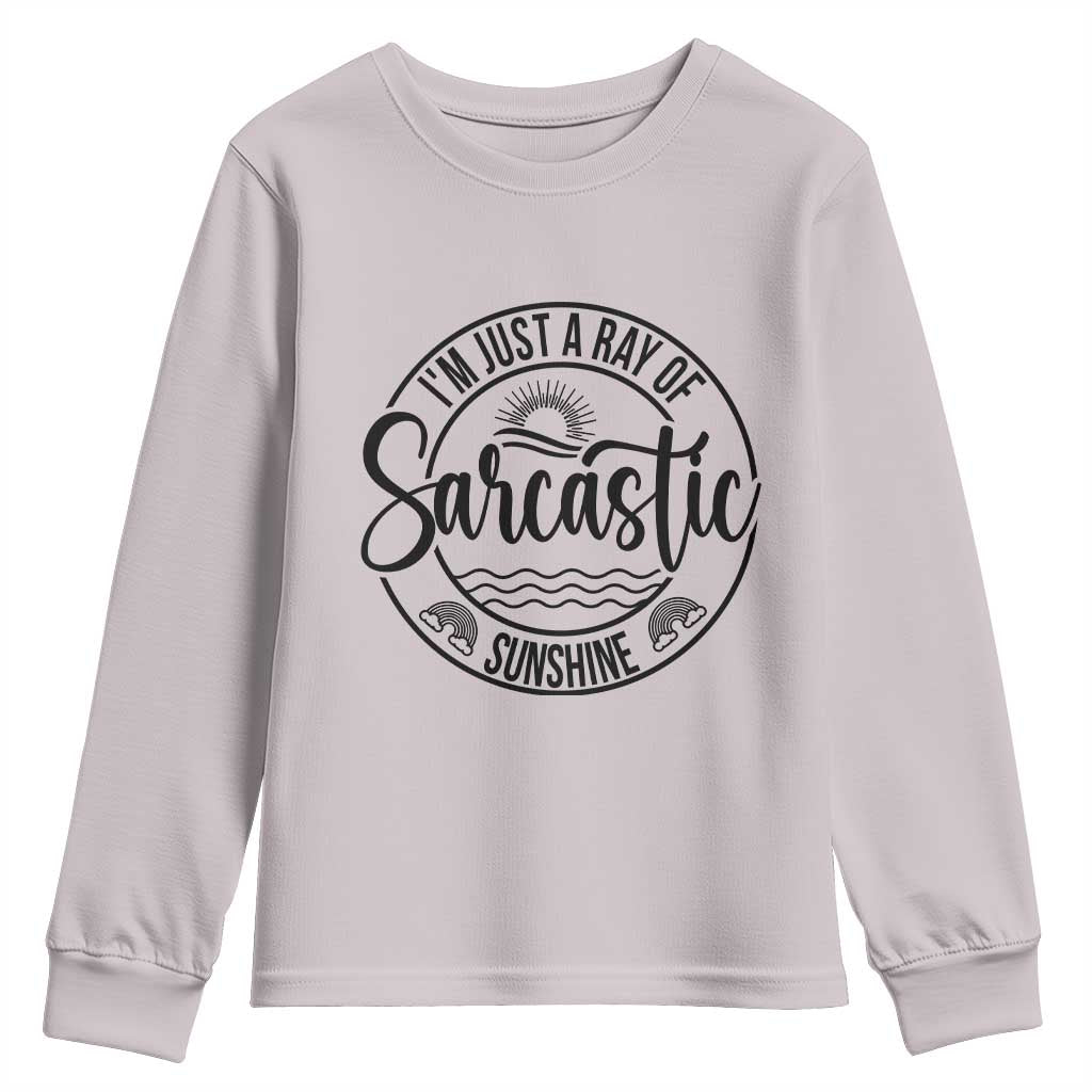 Funny Im Just A Ray Of Sarcastic Sunshine Youth Sweatshirt Witty Sarcasm Lover - Wonder Print Shop