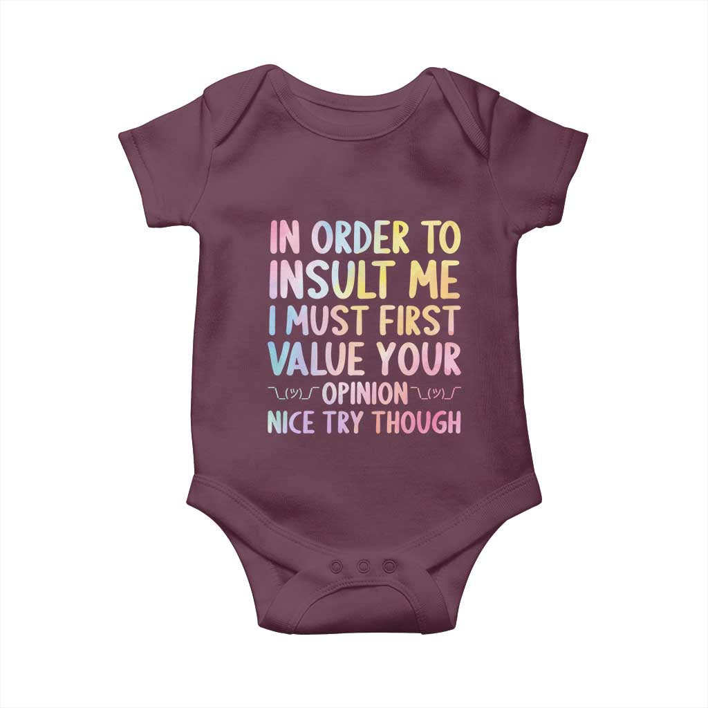 In Order To Insult Me I Must First Value Your Opinion Baby Onesie Funny Sarcastic - Wonder Print Shop