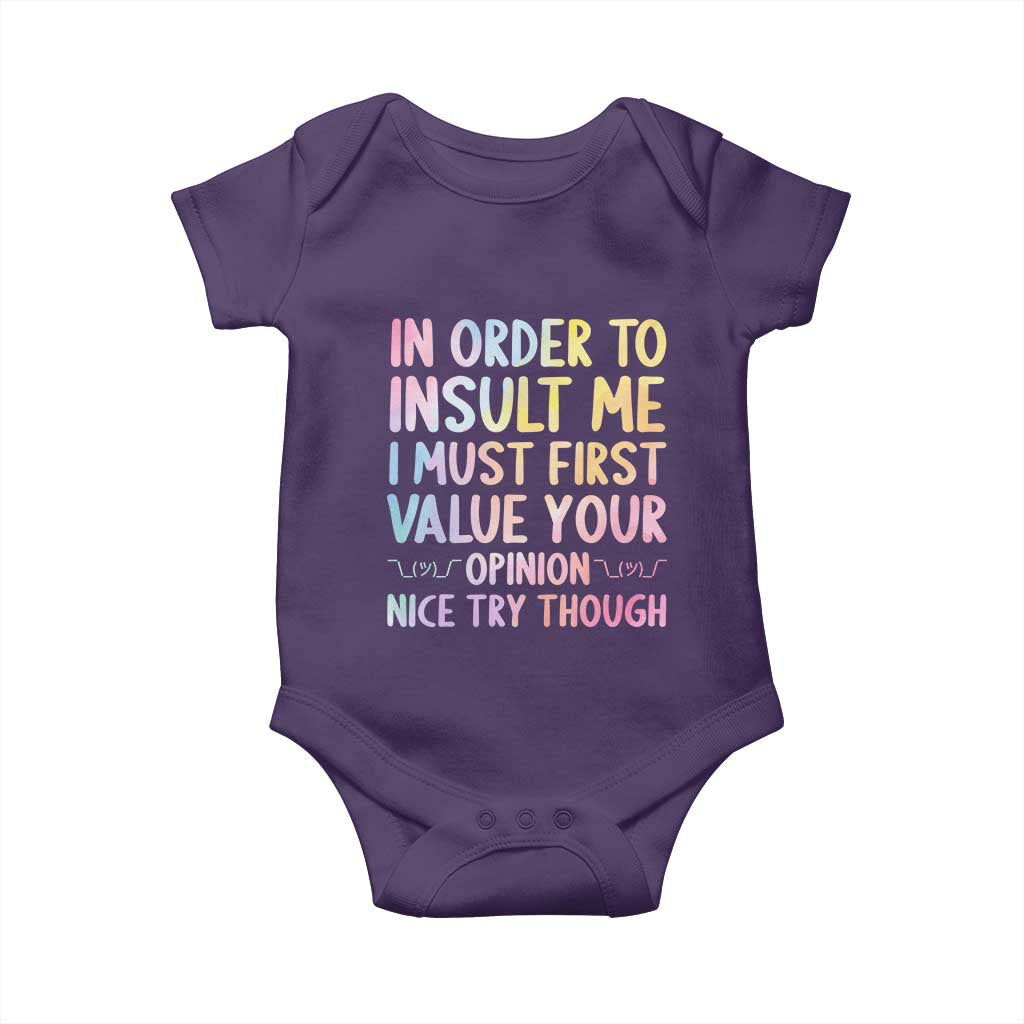 In Order To Insult Me I Must First Value Your Opinion Baby Onesie Funny Sarcastic - Wonder Print Shop
