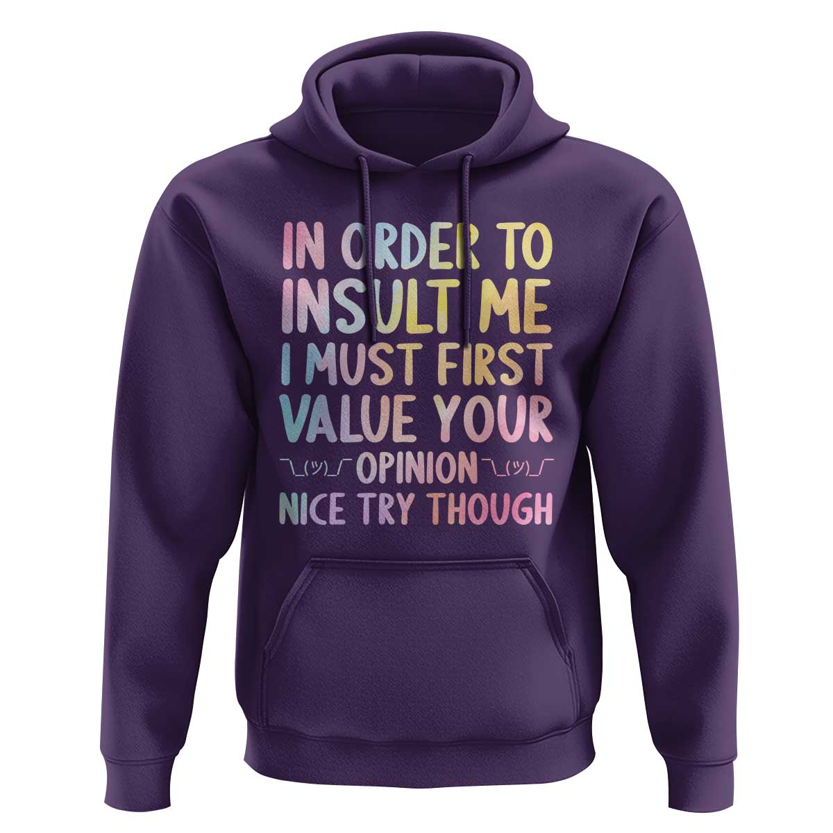 In Order To Insult Me I Must First Value Your Opinion Hoodie Funny Sarcastic - Wonder Print Shop