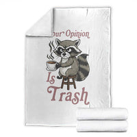 Funny Sarcastic Raccoon Coffee Lover Throw Blanket Your Opinion Is Trash Gift - Wonder Print Shop