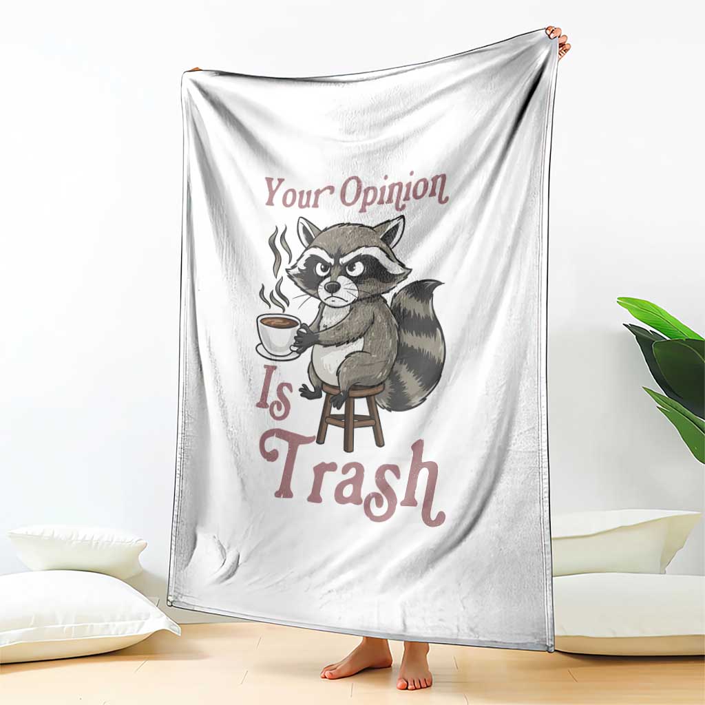 Funny Sarcastic Raccoon Coffee Lover Throw Blanket Your Opinion Is Trash Gift - Wonder Print Shop