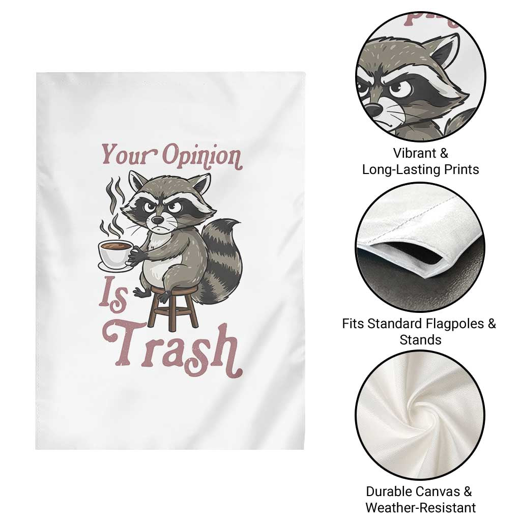 Funny Sarcastic Raccoon Coffee Lover Garden Flag Your Opinion Is Trash Gift - Wonder Print Shop