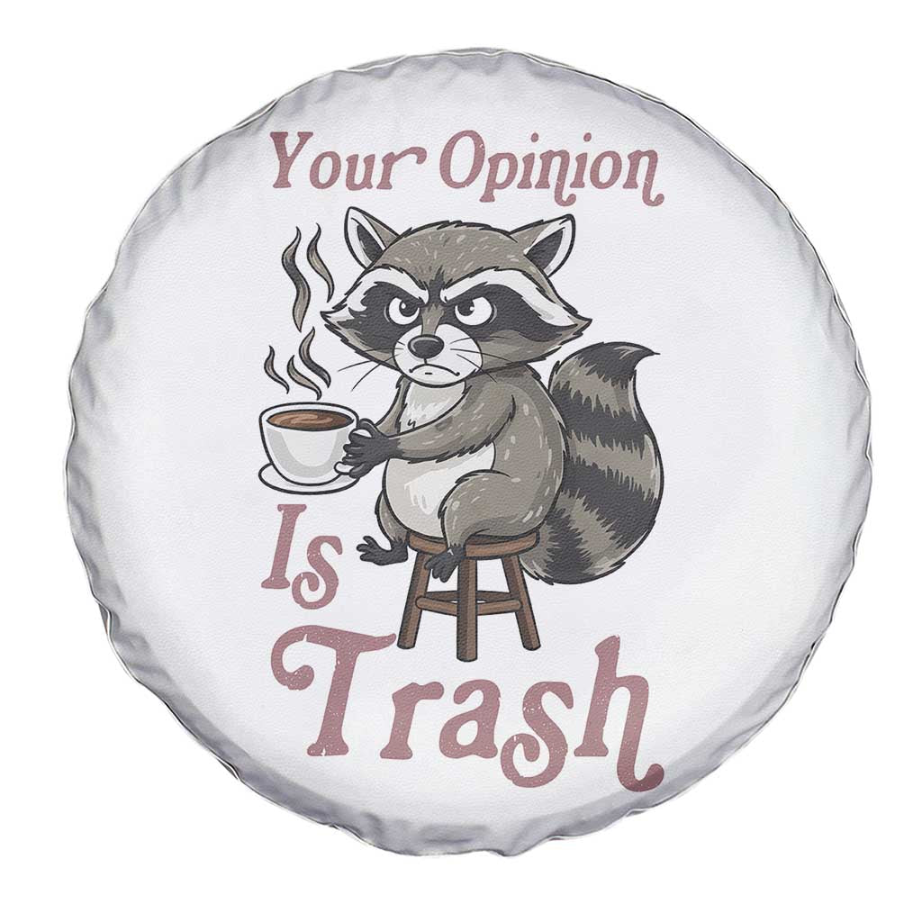 Funny Sarcastic Raccoon Coffee Lover Spare Tire Cover Your Opinion Is Trash Gift - Wonder Print Shop