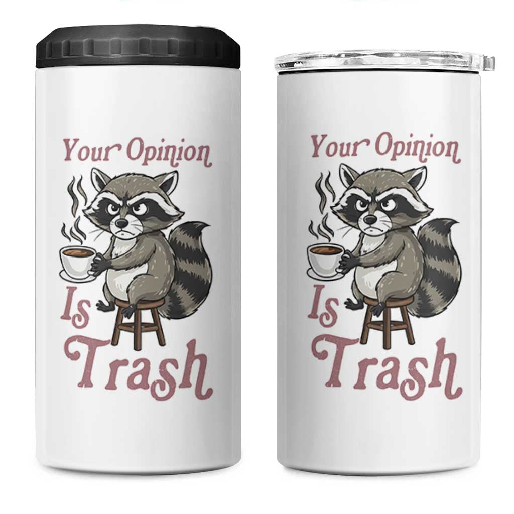 Funny Sarcastic Raccoon Coffee Lover 4 in 1 Can Cooler Tumbler Your Opinion Is Trash Gift - Wonder Print Shop