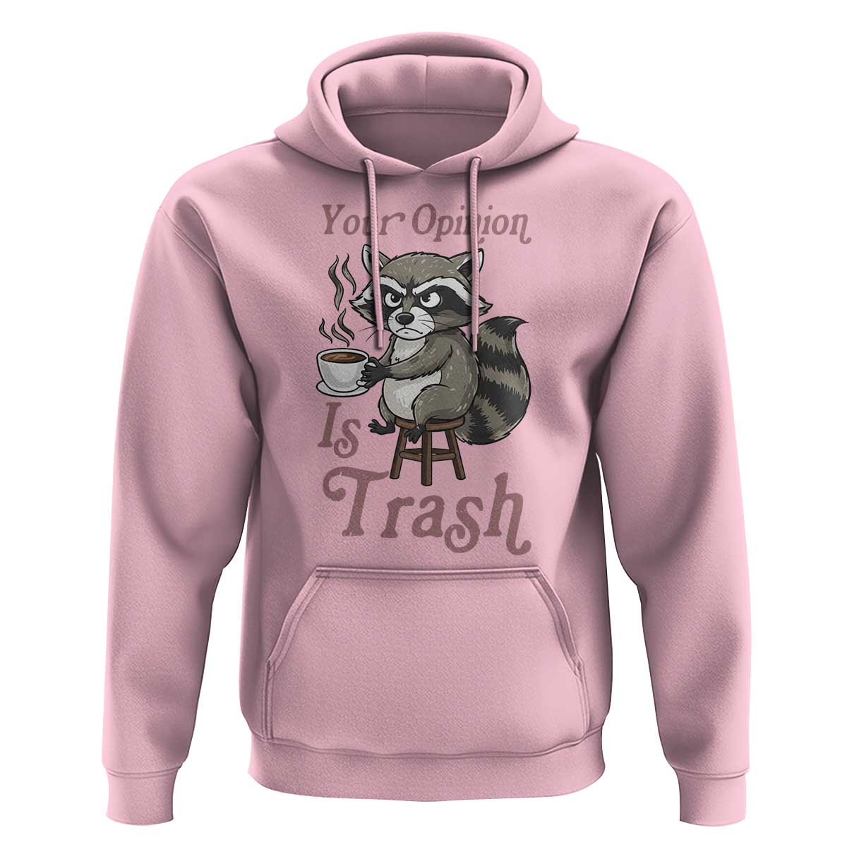 Funny Sarcastic Raccoon Coffee Lover Hoodie Your Opinion Is Trash Gift - Wonder Print Shop