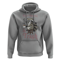 Funny Sarcastic Raccoon Coffee Lover Hoodie Your Opinion Is Trash Gift - Wonder Print Shop