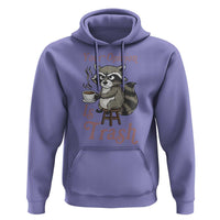 Funny Sarcastic Raccoon Coffee Lover Hoodie Your Opinion Is Trash Gift - Wonder Print Shop