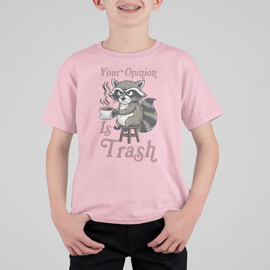 Funny Sarcastic Raccoon Coffee Lover T Shirt For Kid Your Opinion Is Trash Gift - Wonder Print Shop