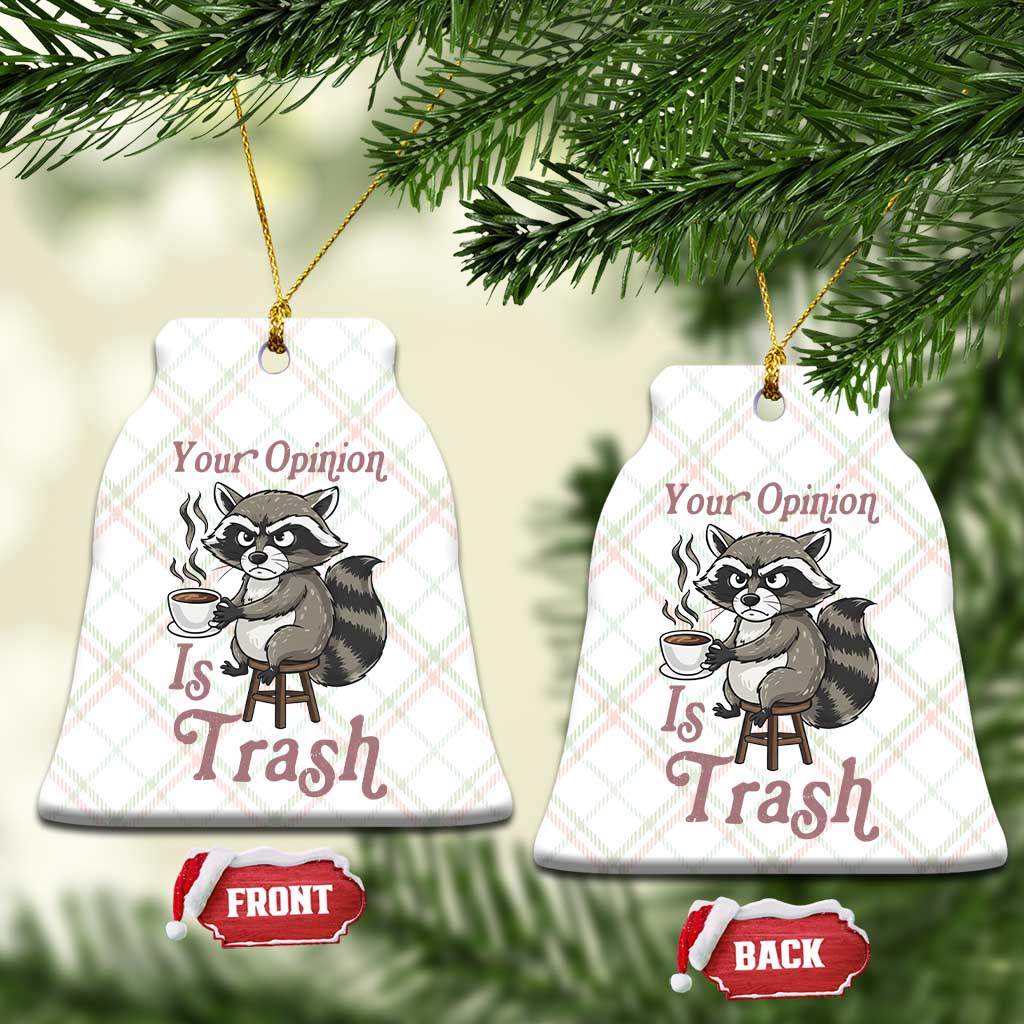Funny Sarcastic Raccoon Coffee Lover Ceramic Ornament Your Opinion Is Trash Gift - Wonder Print Shop