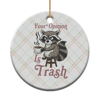 Funny Sarcastic Raccoon Coffee Lover Ceramic Ornament Your Opinion Is Trash Gift - Wonder Print Shop
