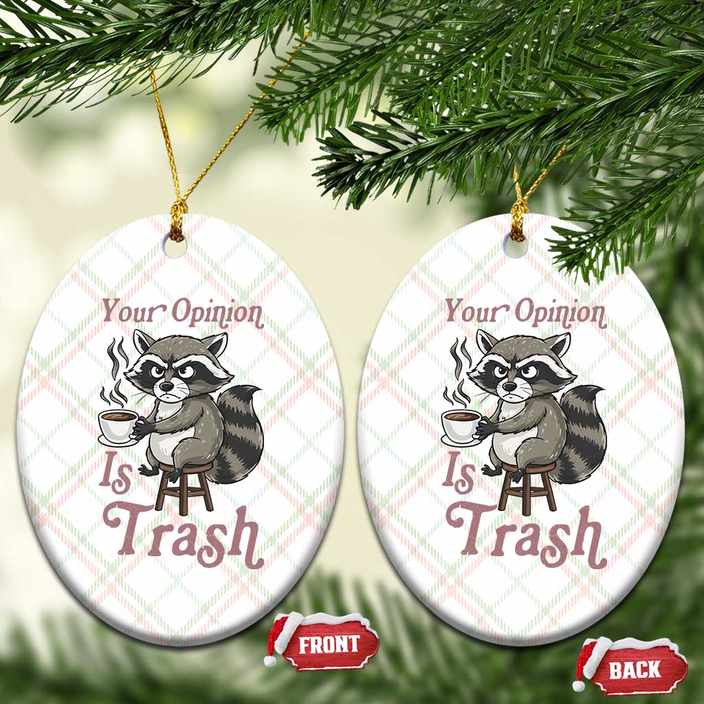Funny Sarcastic Raccoon Coffee Lover Ceramic Ornament Your Opinion Is Trash Gift - Wonder Print Shop