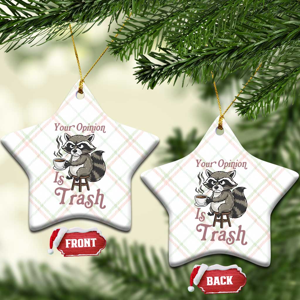 Funny Sarcastic Raccoon Coffee Lover Ceramic Ornament Your Opinion Is Trash Gift - Wonder Print Shop