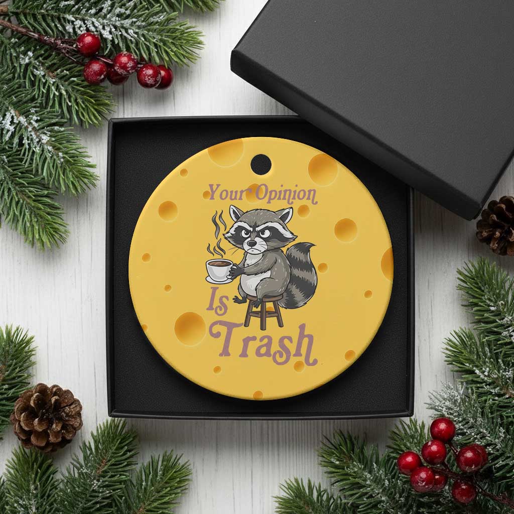 Funny Sarcastic Raccoon Coffee Lover Ceramic Ornament Your Opinion Is Trash Gift - Wonder Print Shop