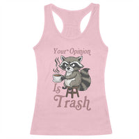Funny Sarcastic Raccoon Coffee Lover Racerback Tank Top Your Opinion Is Trash Gift - Wonder Print Shop