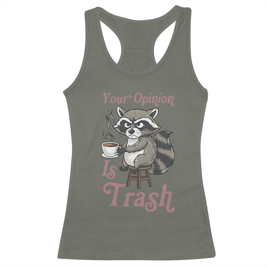 Funny Sarcastic Raccoon Coffee Lover Racerback Tank Top Your Opinion Is Trash Gift - Wonder Print Shop