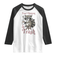 Funny Sarcastic Raccoon Coffee Lover Raglan Shirt Your Opinion Is Trash Gift - Wonder Print Shop