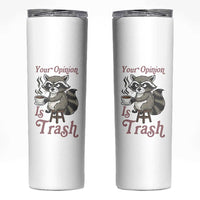 Funny Sarcastic Raccoon Coffee Lover Skinny Tumbler Your Opinion Is Trash Gift - Wonder Print Shop