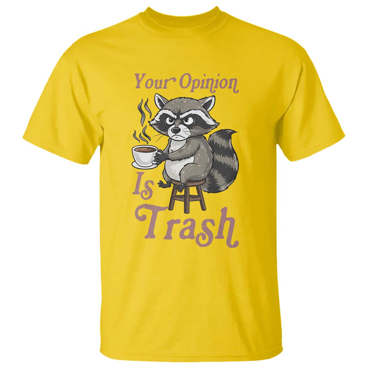 Funny Sarcastic Raccoon Coffee Lover T Shirt Your Opinion Is Trash Gift - Wonder Print Shop