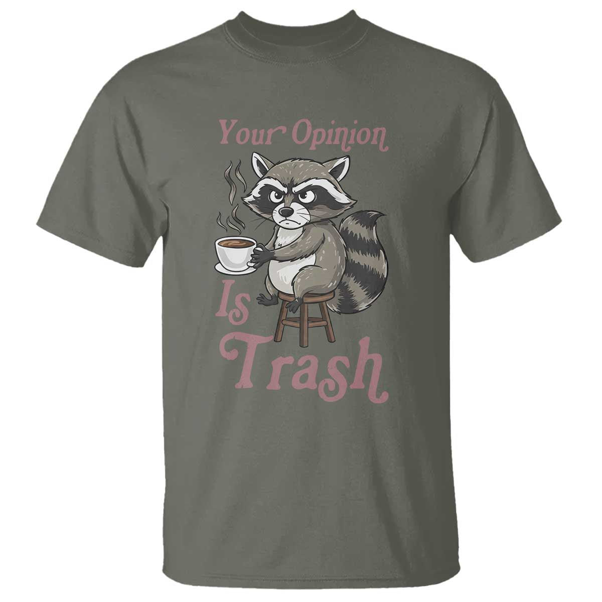 Funny Sarcastic Raccoon Coffee Lover T Shirt Your Opinion Is Trash Gift - Wonder Print Shop