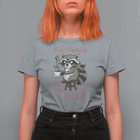 Funny Sarcastic Raccoon Coffee Lover T Shirt For Women Your Opinion Is Trash Gift - Wonder Print Shop