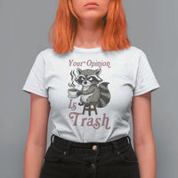 Funny Sarcastic Raccoon Coffee Lover T Shirt For Women Your Opinion Is Trash Gift - Wonder Print Shop
