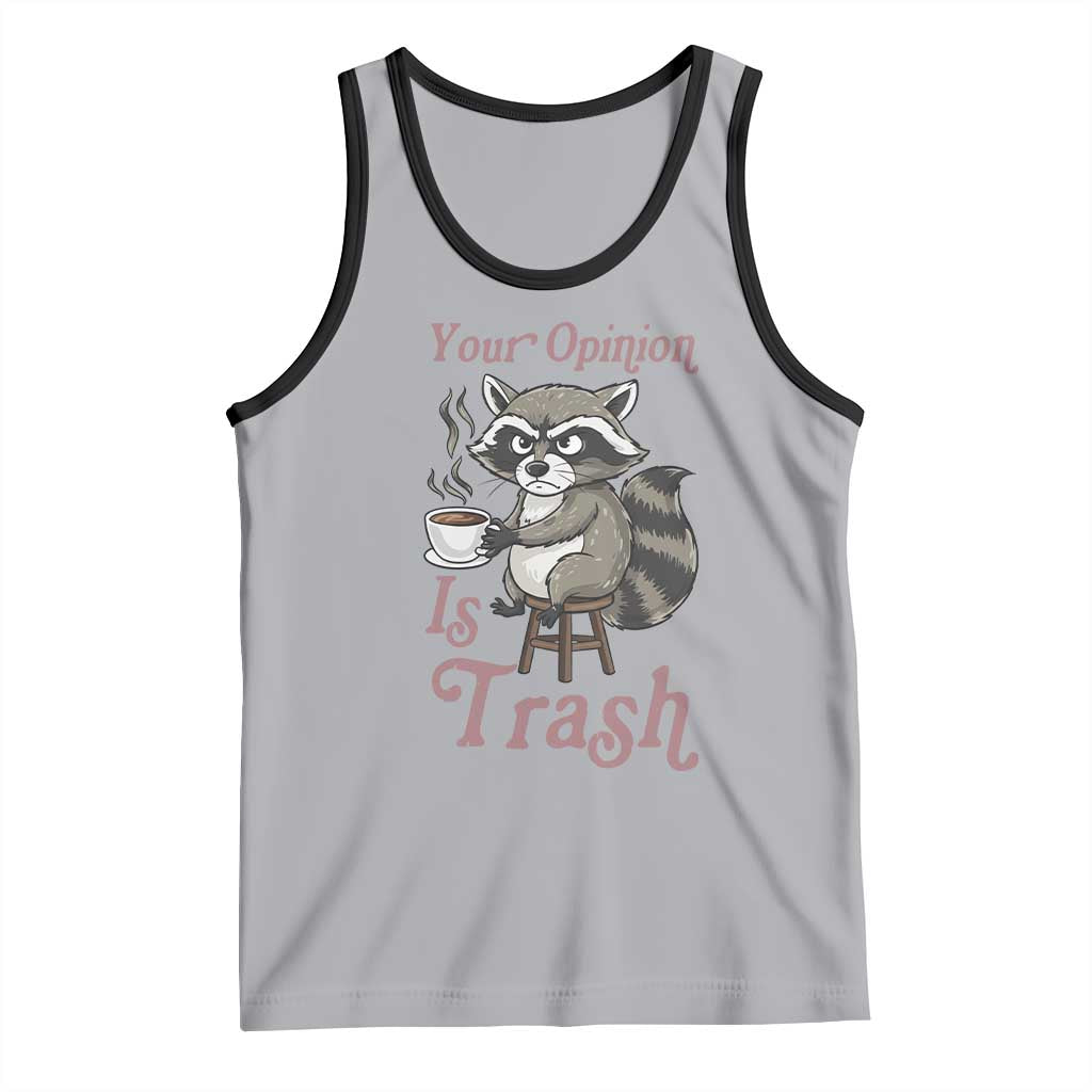 Funny Sarcastic Raccoon Coffee Lover Tank Top Your Opinion Is Trash Gift - Wonder Print Shop