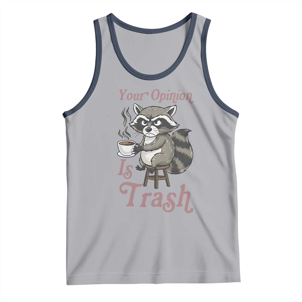 Funny Sarcastic Raccoon Coffee Lover Tank Top Your Opinion Is Trash Gift - Wonder Print Shop