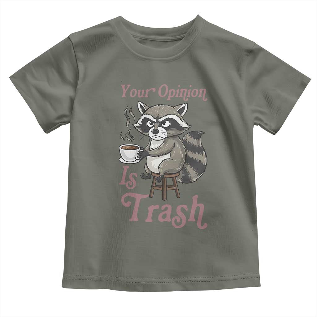Funny Sarcastic Raccoon Coffee Lover Toddler T Shirt Your Opinion Is Trash Gift - Wonder Print Shop
