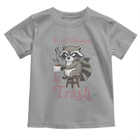 Funny Sarcastic Raccoon Coffee Lover Toddler T Shirt Your Opinion Is Trash Gift - Wonder Print Shop