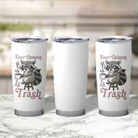 Funny Sarcastic Raccoon Coffee Lover Tumbler Cup Your Opinion Is Trash Gift - Wonder Print Shop