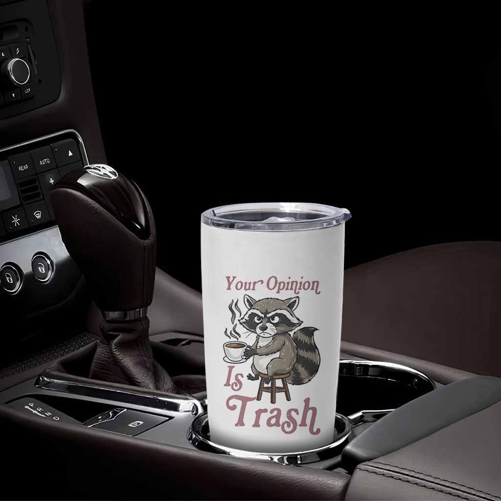 Funny Sarcastic Raccoon Coffee Lover Tumbler Cup Your Opinion Is Trash Gift - Wonder Print Shop