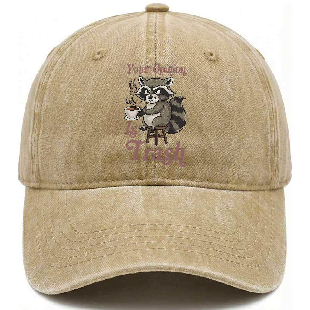 Funny Sarcastic Raccoon Coffee Lover Washed Cotton Baseball Cap Your Opinion Is Trash Gift
