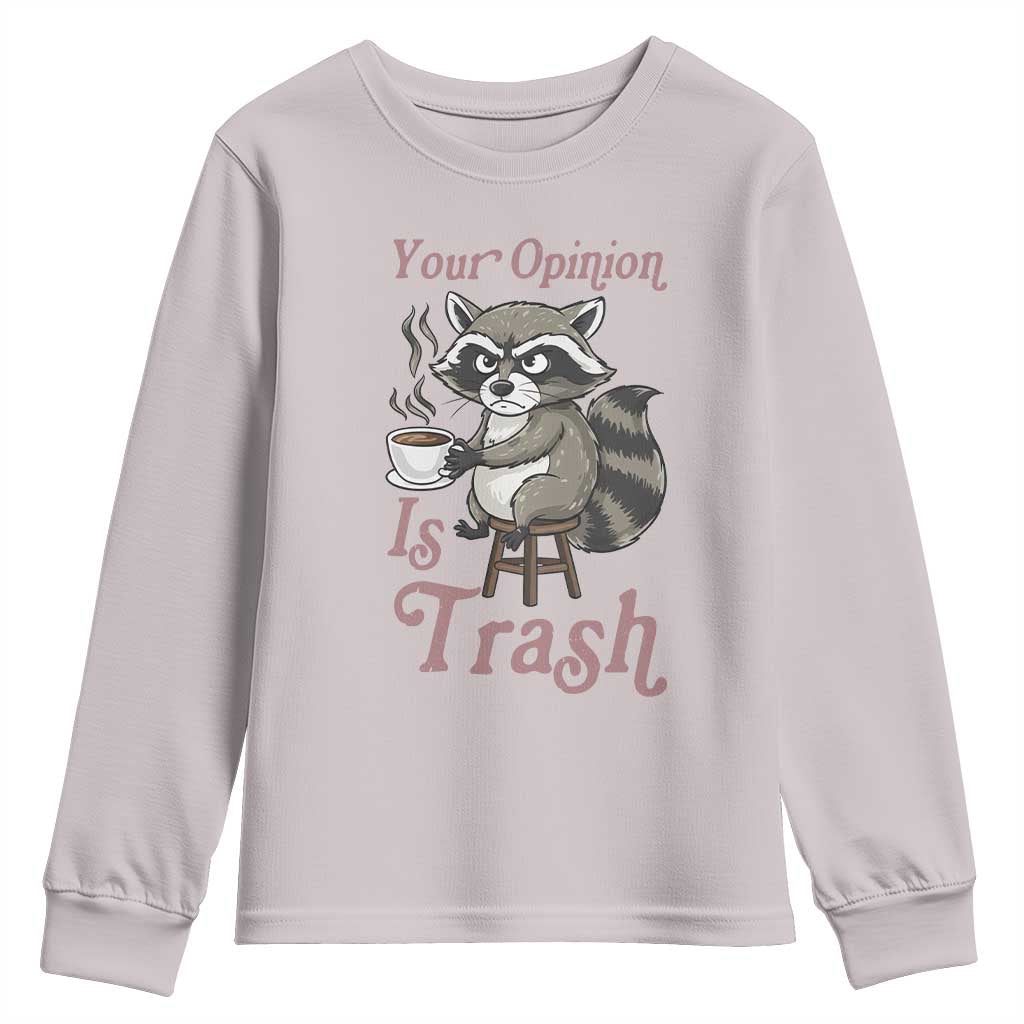 Funny Sarcastic Raccoon Coffee Lover Youth Sweatshirt Your Opinion Is Trash Gift - Wonder Print Shop