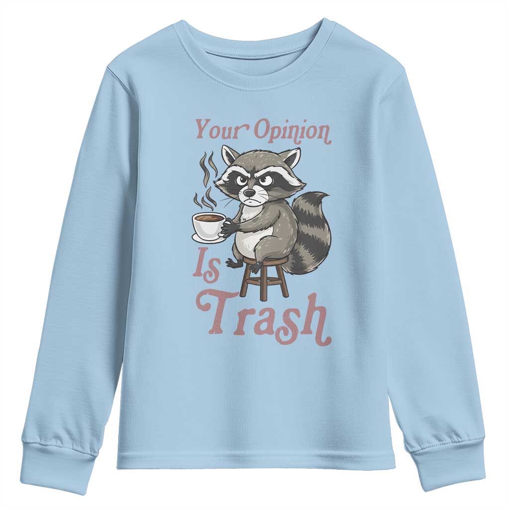 Funny Sarcastic Raccoon Coffee Lover Youth Sweatshirt Your Opinion Is Trash Gift - Wonder Print Shop
