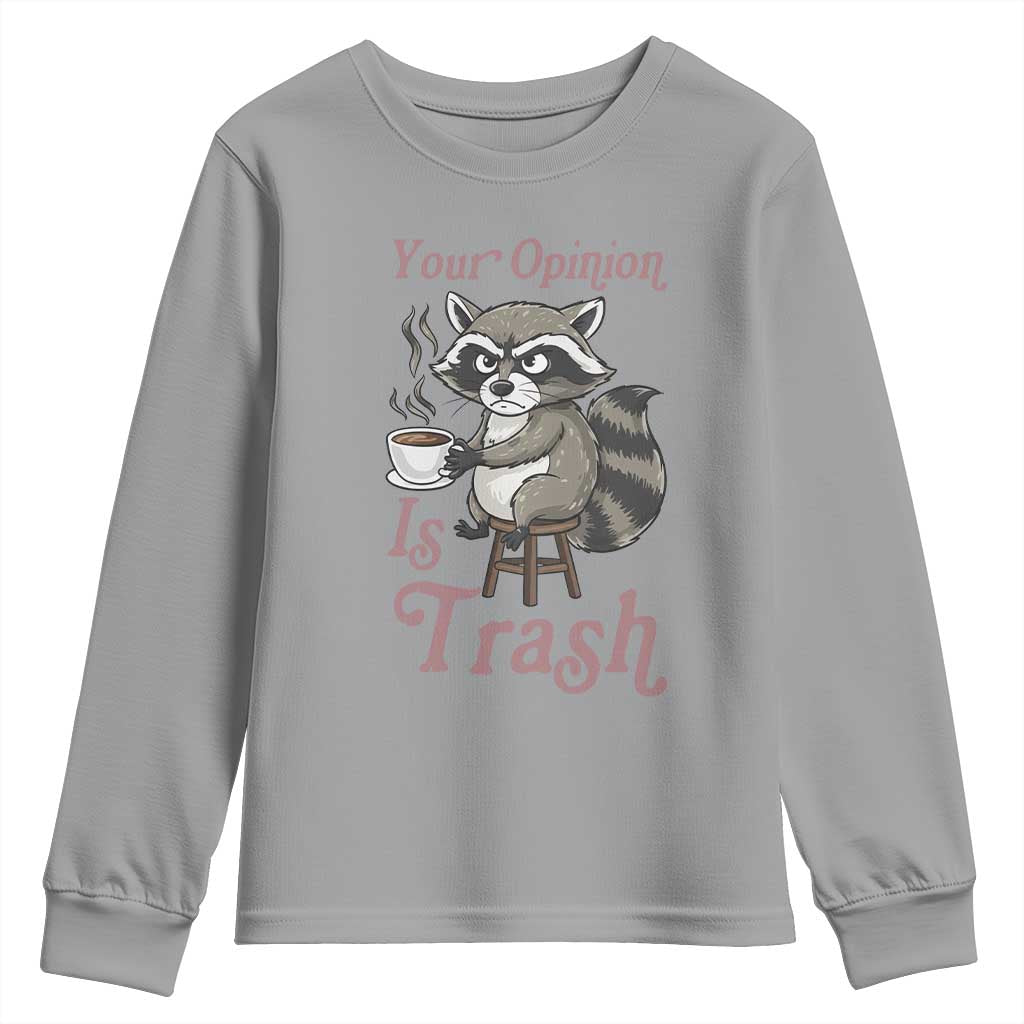 Funny Sarcastic Raccoon Coffee Lover Youth Sweatshirt Your Opinion Is Trash Gift - Wonder Print Shop