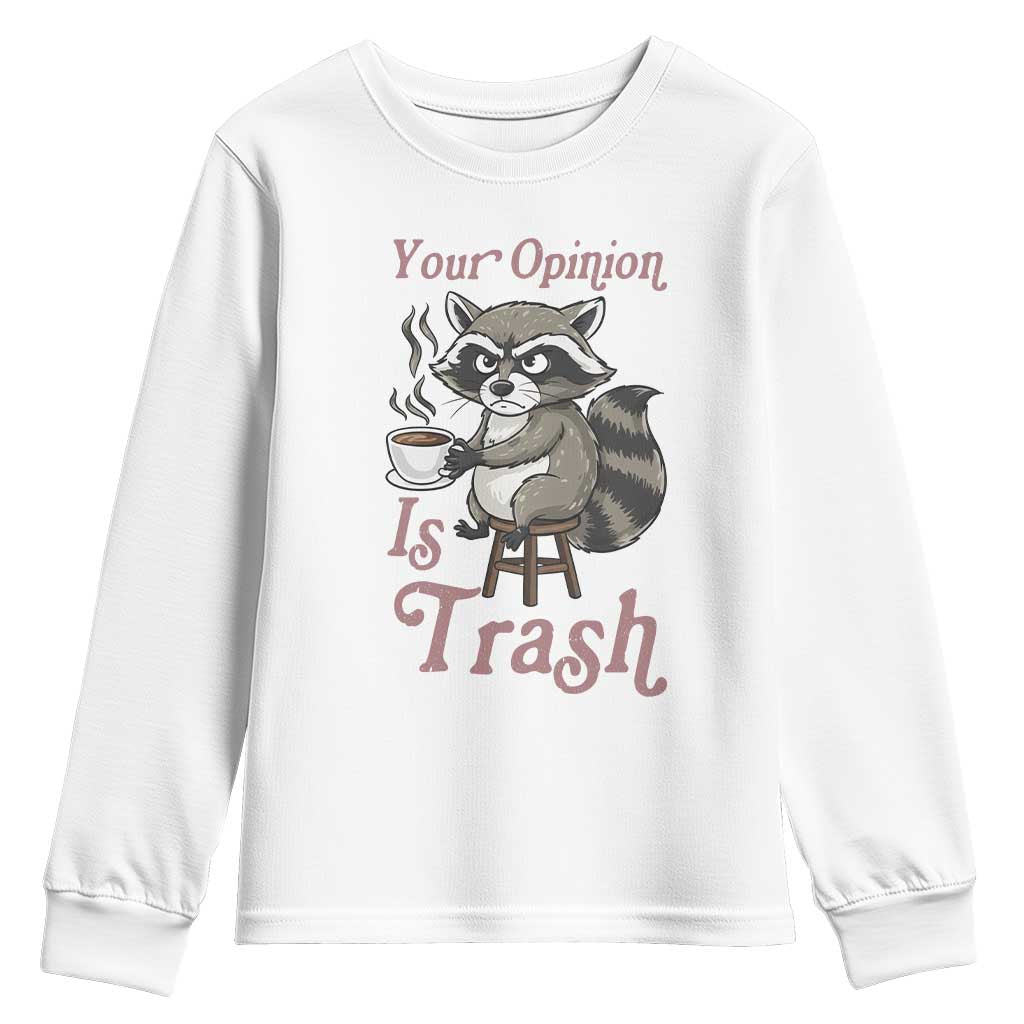 Funny Sarcastic Raccoon Coffee Lover Youth Sweatshirt Your Opinion Is Trash Gift - Wonder Print Shop