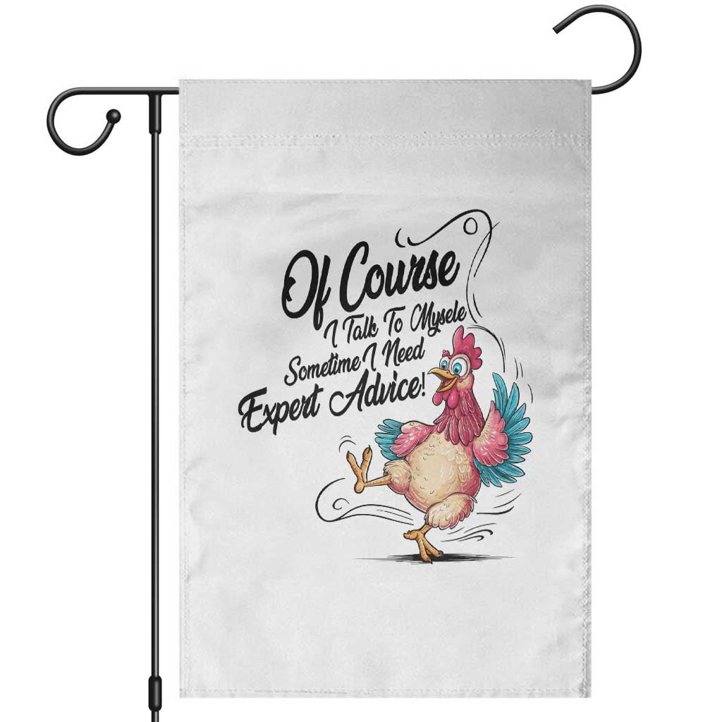 Of Course I Talk To Myself I Need Expert Advice Garden Flag Funny Sarcastic Quote - Wonder Print Shop