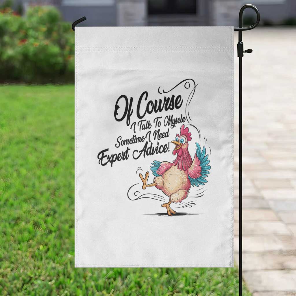 Of Course I Talk To Myself I Need Expert Advice Garden Flag Funny Sarcastic Quote - Wonder Print Shop