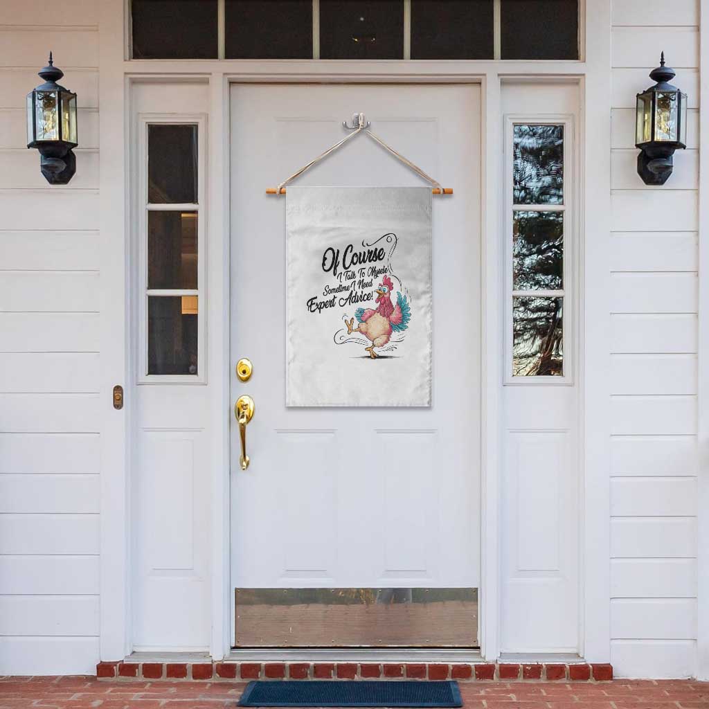 Of Course I Talk To Myself I Need Expert Advice Garden Flag Funny Sarcastic Quote - Wonder Print Shop