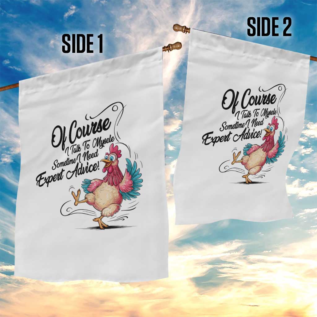 Of Course I Talk To Myself I Need Expert Advice Garden Flag Funny Sarcastic Quote - Wonder Print Shop