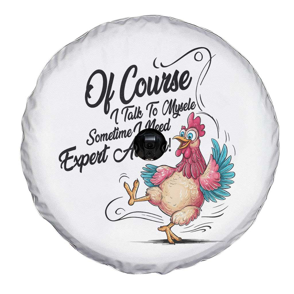 Of Course I Talk To Myself I Need Expert Advice Spare Tire Cover Funny Sarcastic Quote - Wonder Print Shop