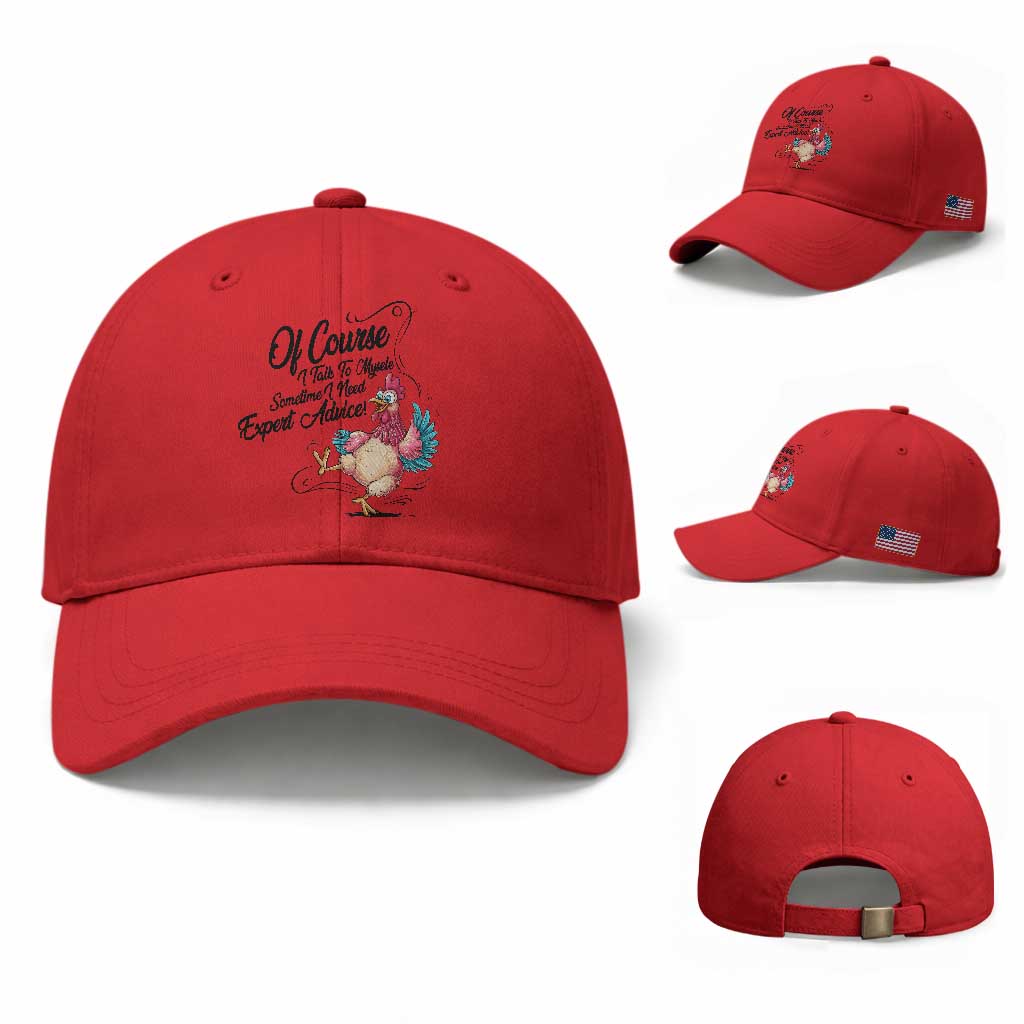 Of Course I Talk To Myself I Need Expert Advice Baseball Cap Funny Sarcastic Quote