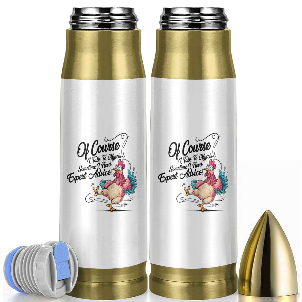 Of Course I Talk To Myself I Need Expert Advice Bullet Tumbler Funny Sarcastic Quote - Wonder Print Shop