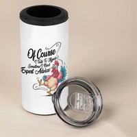 Of Course I Talk To Myself I Need Expert Advice 4 in 1 Can Cooler Tumbler Funny Sarcastic Quote - Wonder Print Shop